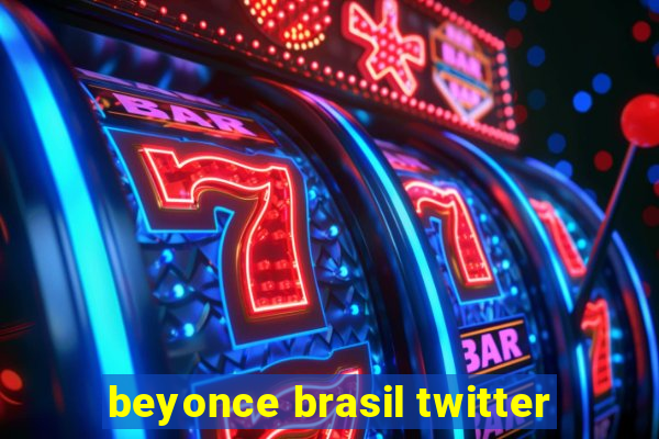 beyonce brasil twitter